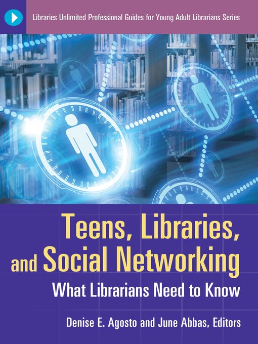 Title details for Teens, Libraries, and Social Networking by Denise E. Agosto - Available